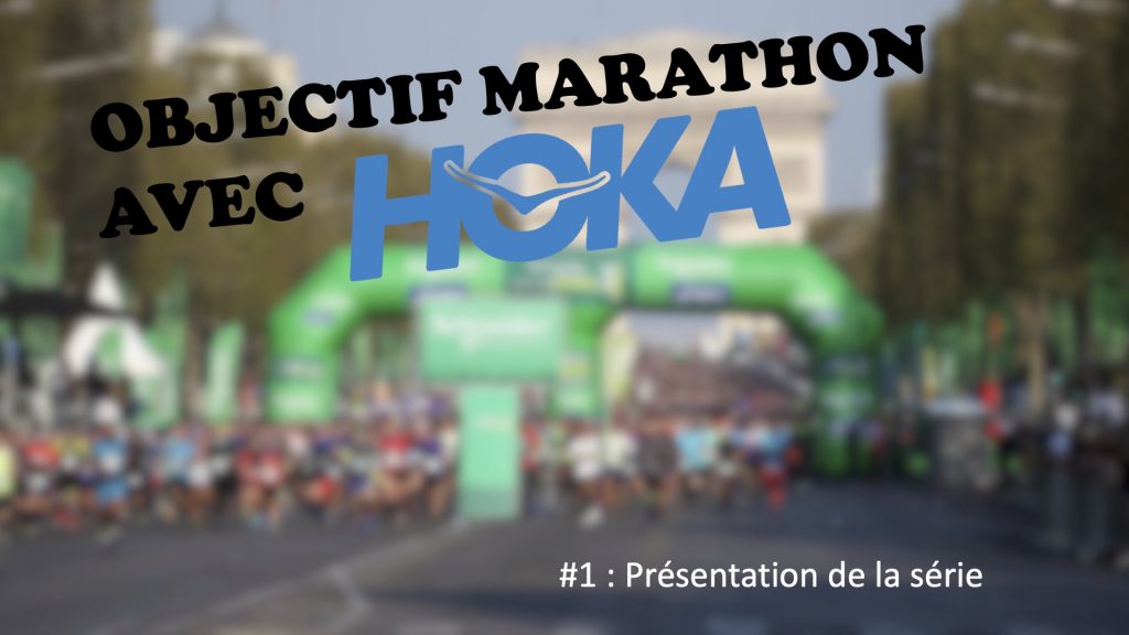 Objectif marathon avec HOKA #1 : présentation de la série