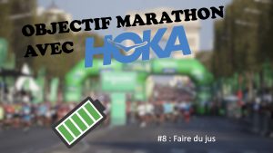 Objectif marathon avec HOKA #8 : Faire du jus sur marathon